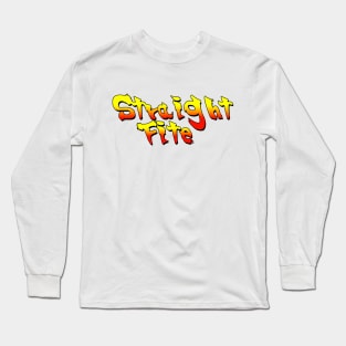 Straight Fite!! Long Sleeve T-Shirt